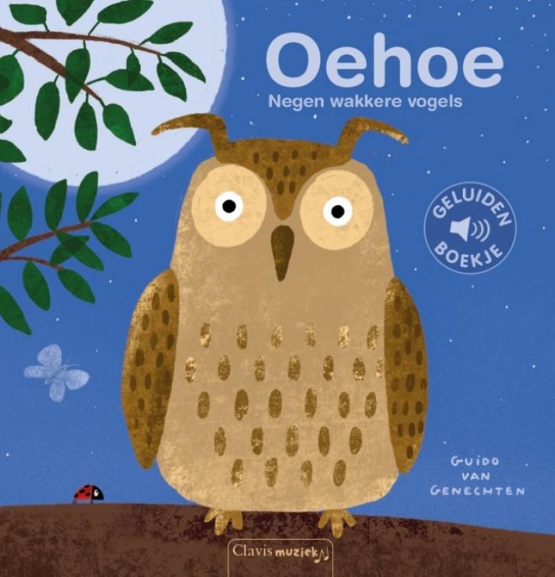 Geluidenboekje Oehoe. Negen wakkere vogels - Guido van Genechten - Clavis
