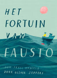 Het fortuin van fausto - Oliver Jeffers - Uitgeverij De Fontein